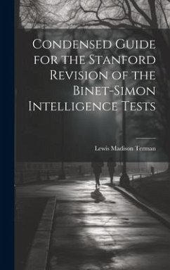 Condensed Guide for the Stanford Revision of the Binet-Simon Intelligence Tests - Terman, Lewis Madison