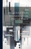 An Introduction To Industrial Psychology