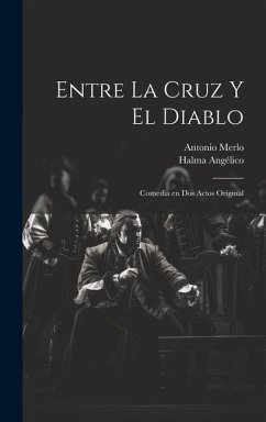Cover Entre la cruz y el diablo: Comedia en dos actos original