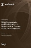 Modeling, Analysis and Optimization for Mathematical Finance, Economics and Risks