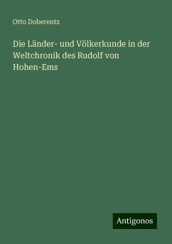 Die Länder- und Völkerkunde in der Weltchronik des Rudolf von Hohen-Ems - Doberentz, Otto