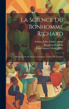 Cover La science du bonhomme Richard: Moyen facile de payer les impôts. Traduit de l'anglois