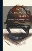 Notes on Sampling and Testing: The Handbook of The Manchester Chamber of Commerce Testing House and Laboratory