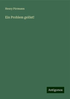 Ein Problem gelöst! - Pirrmann, Henry