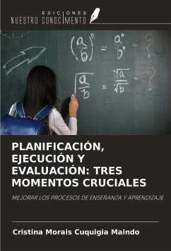 PLANIFICACIÓN, EJECUCIÓN Y EVALUACIÓN: TRES MOMENTOS CRUCIALES - Cuquigia Maindo, Cristina Morais