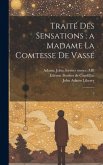 Traité des sensations: a Madame la comtesse de Vassé 2