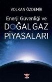 Enerji Güvenligi ve Dogal Gaz Piyasalari Enerji Güvenligi ve Dogal Gaz Piyasalari