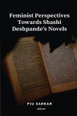 Feminist Perspectives Towards Shashi Deshpande's Novels Feminist Perspectives Towards Shashi Deshpande's Novels