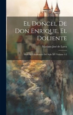 Cover El doncel de don Enrique, el doliente; historia caballeresca del siglo XV Volume 1-2