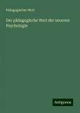 Der pädagogische Wert der neueren Psychologie