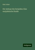 Die Antiope des Euripides: Eine euripideische Studie