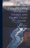 Crofutt's new Overland Tourist and Pacific Coast Guide ..