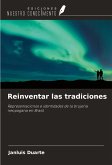 Reinventar las tradiciones Reinventar las tradiciones