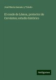 El conde de Lémos, protector de Cervántes; estudio histórico