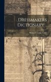 Dressmakers Dictionary .. Dressmakers Dictionary ..