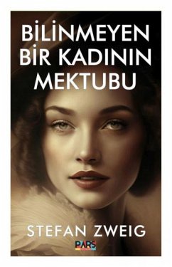 Bilinmeyen Bir Kadinin Mektubu - Zweig, Stefan