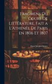 Fragmens du Cours de Littérature, Fait a L'Athenée de Paris en 1806 et 1807