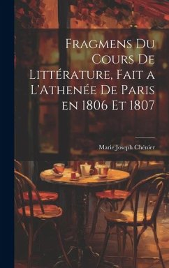 Cover Fragmens du Cours de Littérature, Fait a L'Athenée de Paris en 1806 et 1807