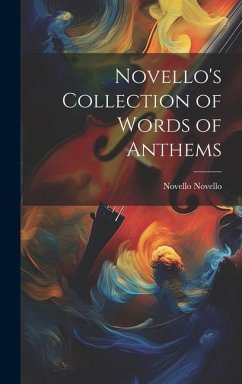 Novello's Collection of Words of Anthems - Novello, Novello