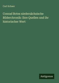 Cover Conrad Botes niedersächsische Bilderchronik: Ihre Quellen und ihr historischer Wert