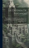 La Defensa De Paysandú: Recopilación De Documentos, Narraciones, Extractos De La Prensa, Biografías, Episodios Y Recuerdos Personales Que Refl