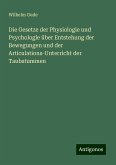 Die Gesetze der Physiologie und Psychologie über Entstehung der Bewegungen und der Articulations-Unterricht der Taubstummen