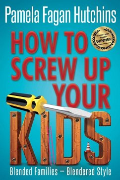 How to Screw Up Your Kids - Hutchins, Pamela Fagan