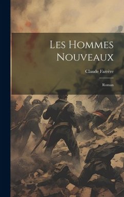 Les hommes nouveaux; roman - Farrère, Claude