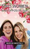 Two Women Are Opposite Sex Two Women Are Opposite Sex