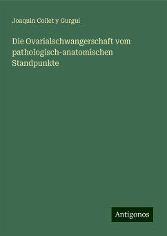 Die Ovarialschwangerschaft vom pathologisch-anatomischen Standpunkte - Collet y Gurgui, Joaquin