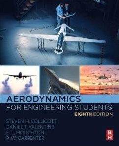 Aerodynamics for Engineering Students - Collicott, Steven H; Valentine, Daniel T; Houghton, E L; Carpenter, P W