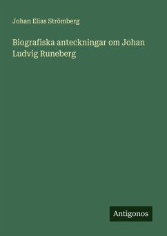 Biografiska anteckningar om Johan Ludvig Runeberg - Strömberg, Johan Elias