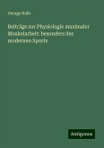 Beiträge zur Physiologie maximaler Muskelarbeit: besonders des modernen Sports