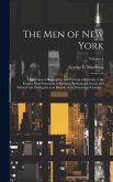 The men of New York: A Collection of Biographies and Portraits of Citizens of the Empire State Prominent in Business, Professional, Social,