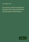 Das Fleisch: gemeinverständliches Handbuch der wissenschaftlichen und practischen Fleischkunde