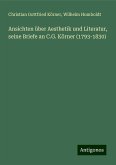 Ansichten über Aesthetik und Literatur, seine Briefe an C.G. Körner (1793-1830)