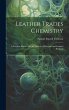 Leather Trades Chemistry: A Practical... - Bild 1
