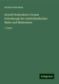 Arnold Houbraken's Grosse Schouburgh der niederländischen Maler und Malerinnen