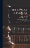 The Laws of Insurance: Fire, Life, Accident, and Guarantee