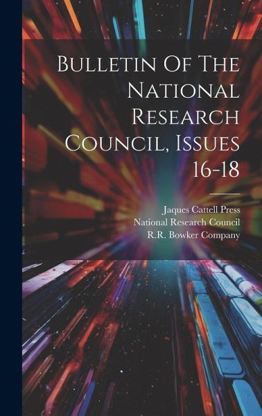 Bulletin Of The National Research Council, Issues 16-18 Bulletin Of The National Research Council, Issues 16-18