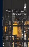 The Records of Rochester The Records of Rochester