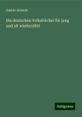 Die deutschen Volksbücher für jung und alt wiederzählt