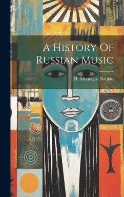 A History Of Russian Music - Nathan, M. Montagu