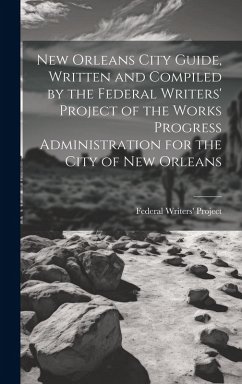 Cover New Orleans City Guide, Written and Compiled by the Federal Writers' Project of the Works Progress Administration for the City of New Orleans