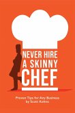 Never Hire A Skinny Chef Never Hire A Skinny Chef