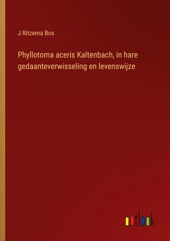 Phyllotoma aceris Kaltenbach, in hare gedaanteverwisseling en levenswijze