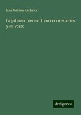 La primera piedra: drama en tres actos y en verso