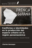 Conflictos e identidades en la producción del espacio urbano en la región panamazónica