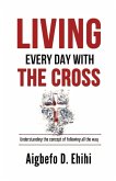 LIVING EVERY DAY WITH THE CROSS