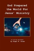 God Prepared the World for Jesus' Ministry God Prepared the World for Jesus' Ministry